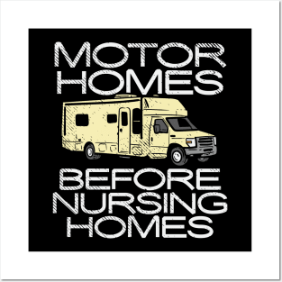 Motor Homes Before Nursing Homes Posters and Art